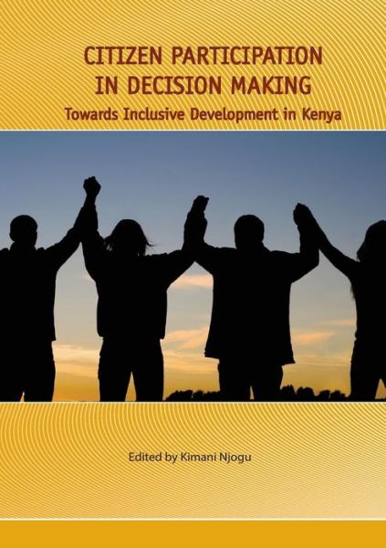 Cover for Kimani Njogu · Citizen Participation in Decision Making: Towards Inclusive Development in Kenya (Taschenbuch) (2013)