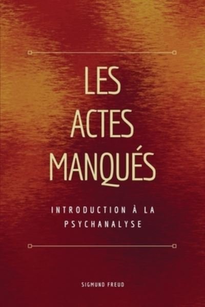 Cover for Sigmund Freud · Les Actes Manqués (Paperback Bog) (2022)