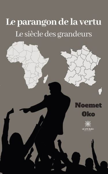 Cover for Oko Noemet · Le parangon de la vertu: Le siecle des grandeurs (Paperback Book) (2022)