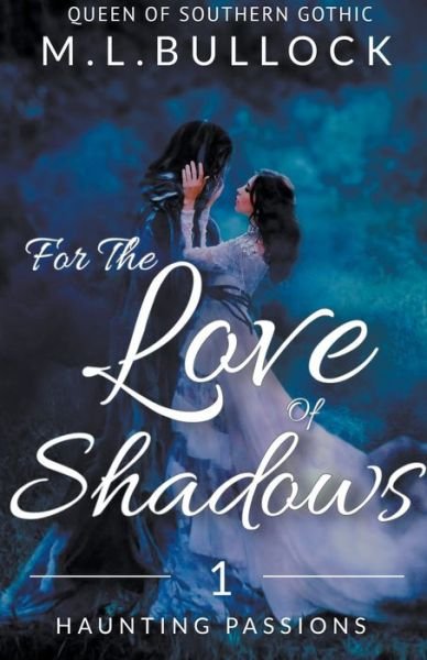 Cover for M L Bullock · For the Love of Shadows - Haunting Passions (Taschenbuch) (2020)