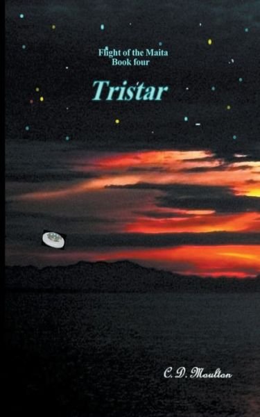 Cover for C D Moulton · Tristar - Flight of the Maita (Paperback Book) (2022)