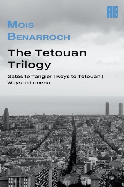 Cover for Mois Benarroch · The Tetouan trilogy (Paperback Bog) (2022)