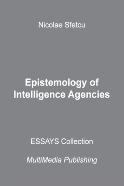 Cover for Nicolae Sfetcu · Epistemology of Intelligence Agencies (Paperback Book) (2024)