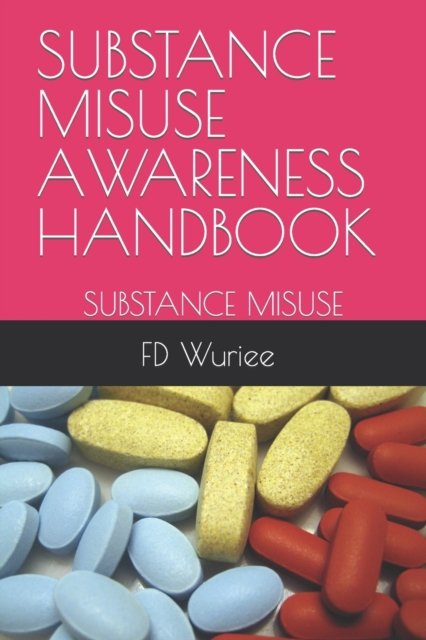 Cover for Fd Wuriee · Substance Misuse Awareness Handbook: Substance Misuse (Paperback Bog) (2023)