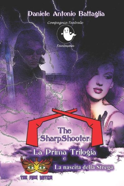 Cover for Daniele Antonio Battaglia · The SharpShooter La prima trilogia - La Saga Di the Sharpshooter (Paperback Book) (2022)