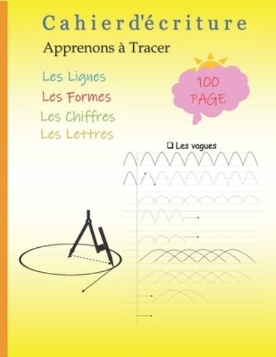 Cover for M Youften Masin · Cahier d'ecriture: Apprenons a Tracer les Lignes, Formes, Chiffres et Lettres (Pocketbok) (2021)