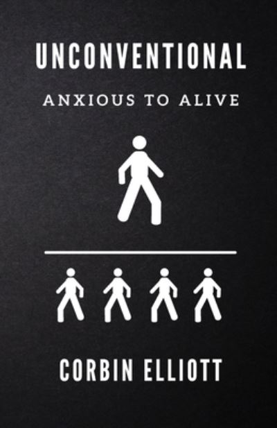 Cover for Corbin Elliott · Unconventional: Anxious to Alive (Paperback Book) (2021)