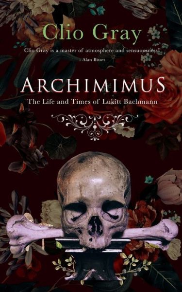 Cover for Clio Gray · Archimimus: The Life and Times of Lukitt Bachmann (Paperback Book) (2021)