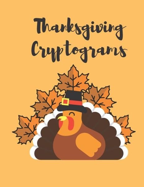 Cover for Msti Books Publisher · Thanksgiving Cryptograms: 60 Thanksgiving Themed Large Print Cryptoquotes Puzzles for Adults and Kids (Paperback Book) [Large type / large print edition] (2020)