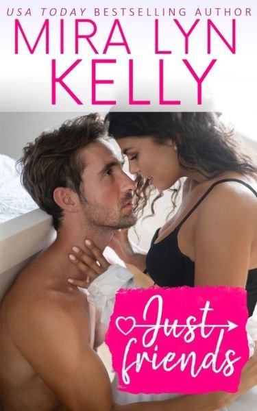 Cover for Mira Lyn Kelly · Just Friends (Paperback Bog) (2020)