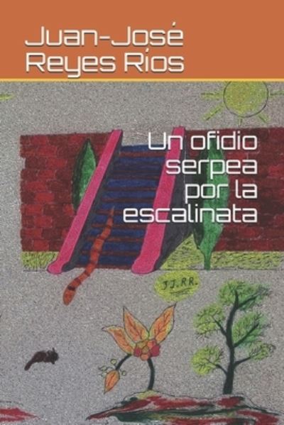 Cover for Juan-Jose Reyes Rios · Un ofidio serpea por la escalinata (Paperback Book) (2020)