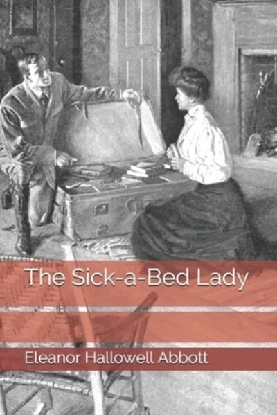 Cover for Eleanor Hallowell Abbott · The Sick-a-Bed Lady (Paperback Book) (2021)