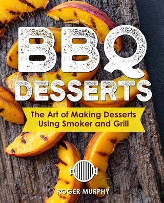 Cover for Roger Murphy · BBQ Desserts (Paperback Book) (2020)