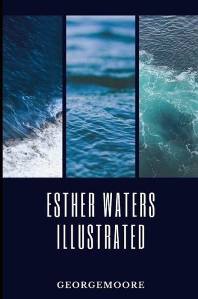 Cover for George Moore · Esther Waters Illustrated (Paperback Book) (2021)