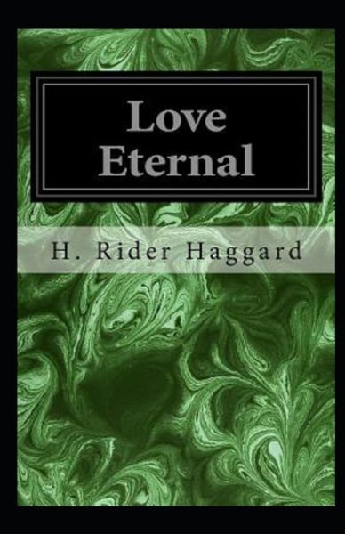 Cover for Henry Rider Haggard · Love Eternal Annotated (Paperback Book) (2021)