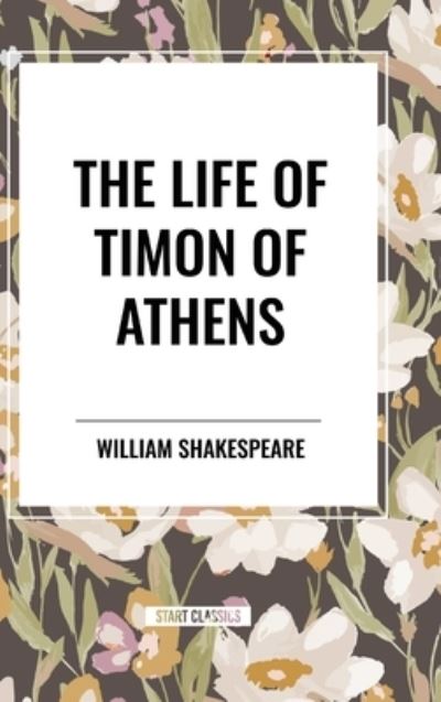 Cover for William Shakespeare · The Life of Timon of Athens (Hardcover Book) (2024)