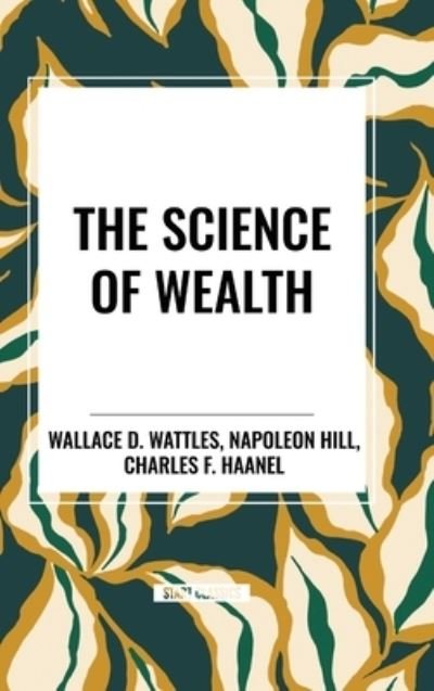 Cover for Napoleon Hill · The Science of Wealth (Gebundenes Buch) (2024)