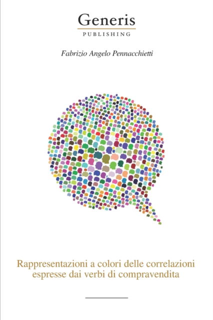 Cover for Fabrizio Angelo Pennacchietti · Rappresentazioni a colori delle correlazioni espresse dai verbi di compravendita (Paperback Book) (2022)