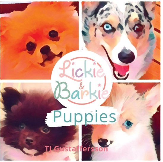 Cover for Tj Gustaffersson · Lickie &amp; Barkie Puppies - Lickie &amp; Barkie (Pocketbok) (2022)