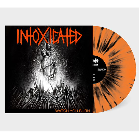 Cover for Intoxicated · Watch You Burn (Splatter Vinyl) (LP) (2022)