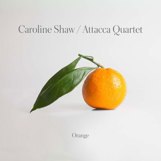 Caroline Shaw: Orange - Attacca Quartet - Musiikki - NONESUCH - 0075597921434 - perjantai 24. heinäkuuta 2020