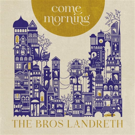 Cover for Bros. Landreth · Come Morning (CD) (2022)