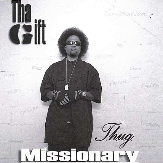 Thug Missionary (Tha Album) - Tha Gift - Musik - T.H.U.G World Musik - 0634479482434 - 6. februar 2007