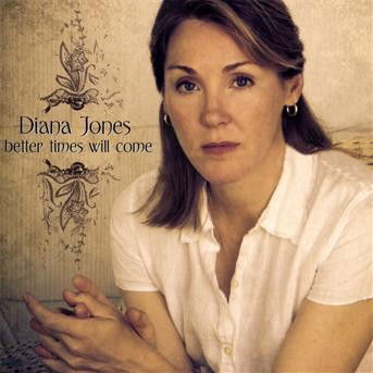 Cover for Diana Jones · Better Times Will Come (CD) (2009)