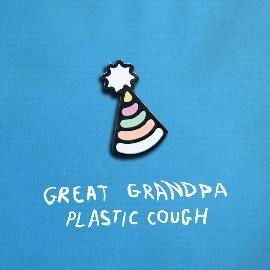 Plastic Cough - Great Grandpa - Muzyka - DOUBLE DOUBLE WHAMMY - 0811774027434 - 7 lipca 2017