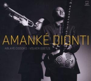 Cover for Cissoko, Ablaye / Volker Go · Amanke Dionti (CD) (2018)
