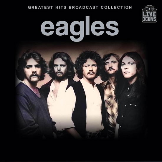 Cover for Eagles · Greatest Hits Broadcast Collec (CD) (2024)