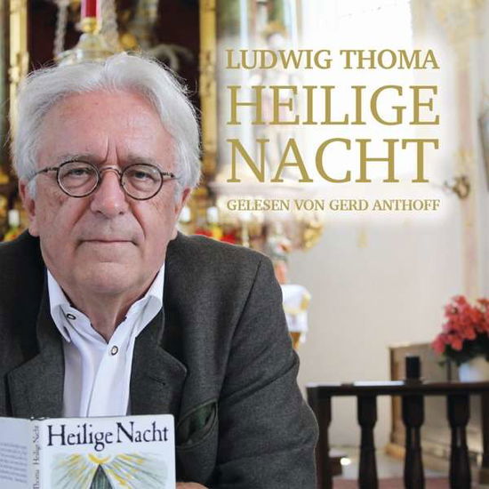 Cover for Anthoff,gerd / Eschenloher Sänger · Heilige Nacht V.ludwig Thoma (CD) (2018)