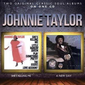 Cover for Johnnie Taylor · She's Killing Me/A New Day (CD) (2014)