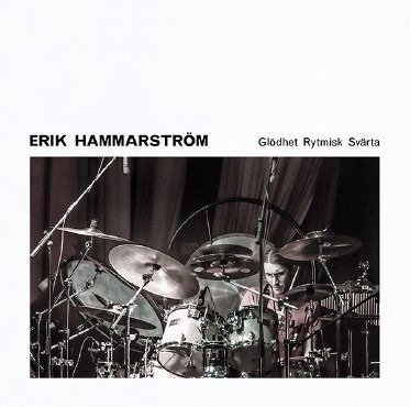 Cover for Erik Hammarstrom · Glodhet Rytmisk Svarta (CD) [Papersleeve] (2019)