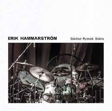 Glodhet Rytmisk Svarta - Erik Hammarstrom - Muzyka - AMS - 8016158330434 - 5 lipca 2019