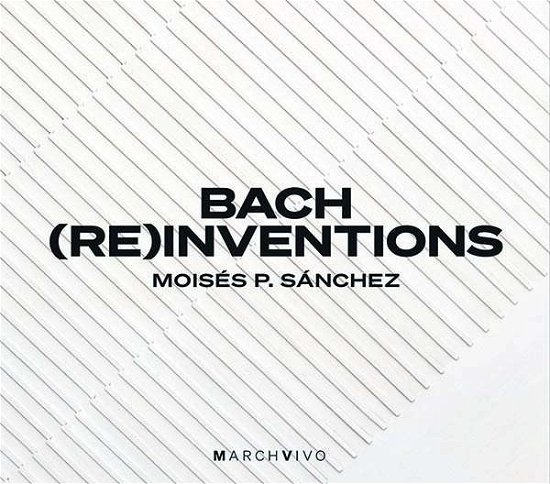 Cover for Moises P. Sanchez · Bach (re)inventions (CD) (2021)