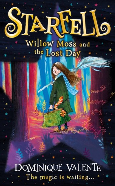 Starfell: Willow Moss and the Lost Day - Dominique Valente - Boeken - HarperCollins Publishers - 9780007978434 - 2 mei 2019