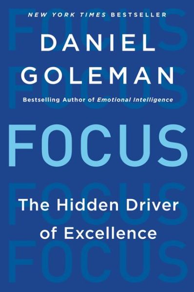 Focus: The Hidden Driver of Excellence - Daniel Goleman - Boeken - HarperCollins - 9780062344434 - 29 juli 2014