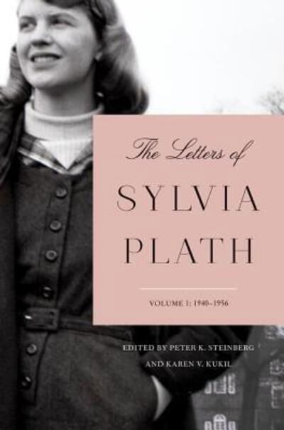 The Letters of Sylvia Plath Volume 1: 1940-1956 - Sylvia Plath - Books - HarperCollins - 9780062740434 - October 17, 2017