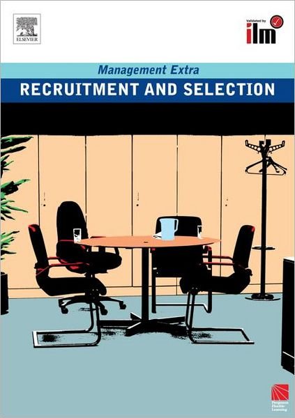 Recruitment and Selection: Revised Edition - Management Extra - Elearn - Books - Taylor & Francis Ltd - 9780080557434 - December 23, 2008