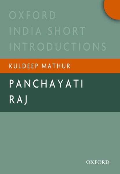 Cover for Mathur, Kuldeep (Retired Professor, Jawaharlal Nehru University, New Delhi) · Panchayati Raj: Oxford India Short Introductions - Oxford India Short Introductions Series (Paperback Book) (2013)