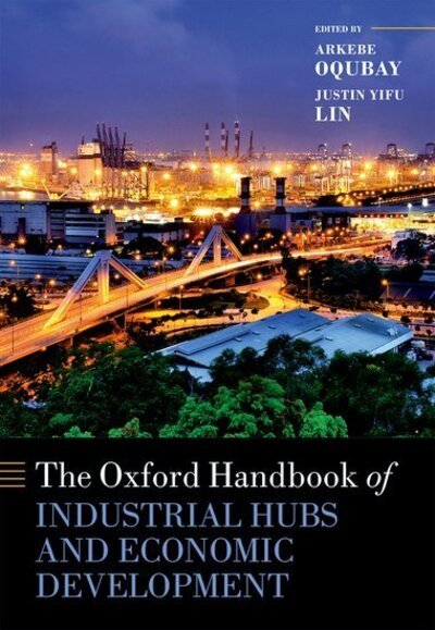 Cover for Oqubay, Arkebe; Lin, · The Oxford Handbook of Industrial Hubs and Economic Development - Oxford Handbooks (Hardcover Book) (2020)