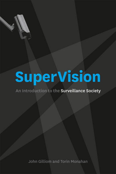 Cover for John Gilliom · SuperVision: An Introduction to the Surveillance Society (Hardcover Book) (2012)