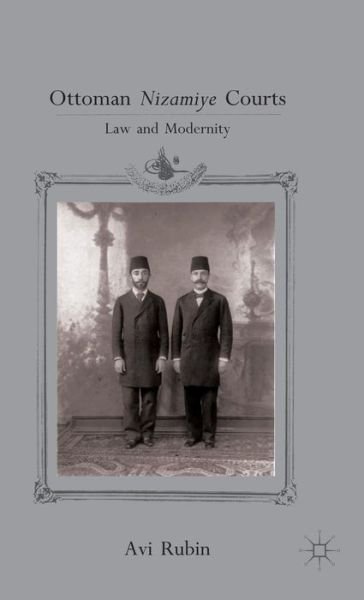 Cover for A. Rubin · Ottoman Nizamiye Courts: Law and Modernity (Innbunden bok) (2011)