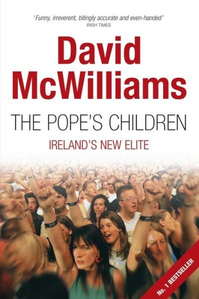 Cover for David McWilliams · The Pope's Children: Ireland's New Elite (Taschenbuch) (2013)
