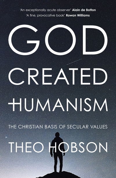 Cover for Theo Hobson · God Created Humanism: The Christian Basis Of Secular Values (Paperback Book) (2018)