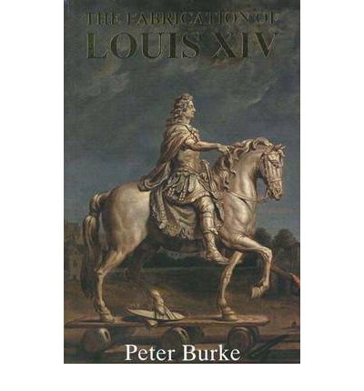 Cover for Peter Burke · The Fabrication of Louis XIV (Paperback Book) [New edition] (1994)