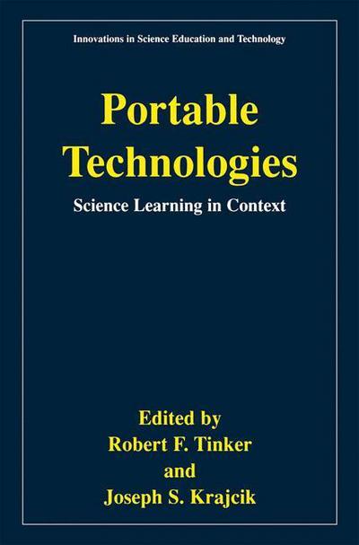 Cover for Robert Tinker · Portable Technologies: Science Learning in Context - Innovations in Science Education and Technology (Paperback Book) [Softcover reprint of the original 1st ed. 2001 edition] (2001)