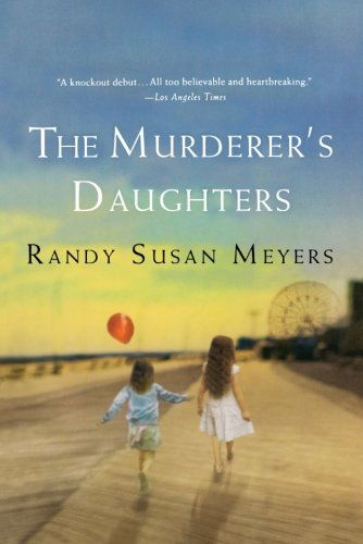 Cover for Randy Susan Meyers · The Murderer's Daughters (Paperback Book) [Reprint edition] (2011)