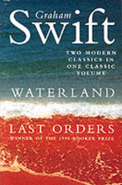 Cover for Graham Swift · Waterland / Last Orders (Pocketbok) (1999)